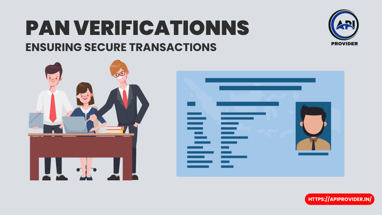 PAN Verification: Ensuring Secure Transactions 2024 - apiprovider.in